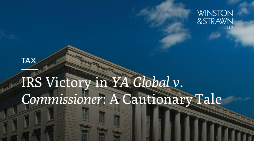 IRS Victory In YA Global V. Commissioner: A Cautionary Tale | Winston ...