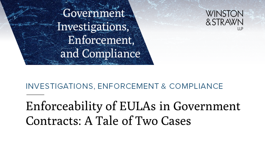 Enforceability Of Eulas In Government Contracts: A Tale Of Two Cases 