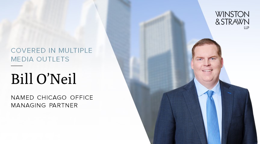 Bill O’Neil Named Chicago Office Managing Partner | Winston & Strawn