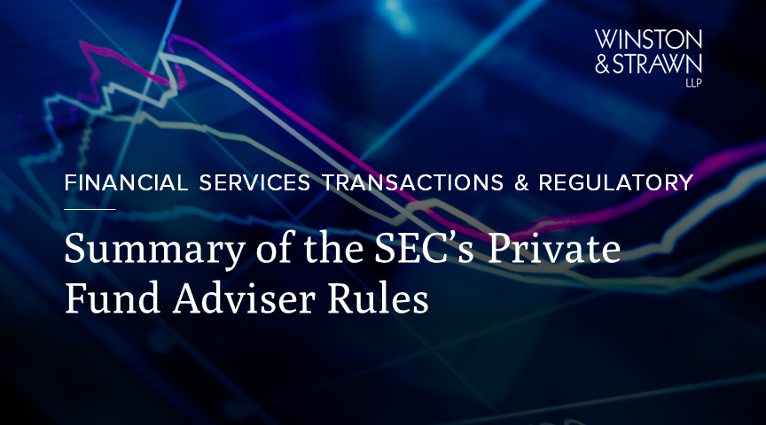 Summary of the SEC's Private Fund Adviser Rules | Winston & Strawn