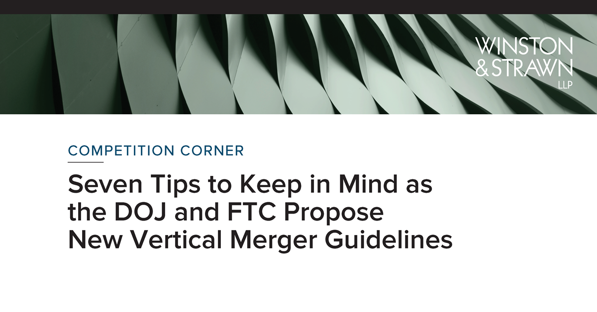 Seven Tips to Keep in Mind as the DOJ and FTC Propose New Vertical