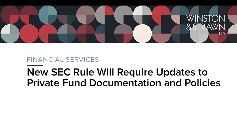 New SEC Rule Will Require Updates to Private Fund Documentation and ...